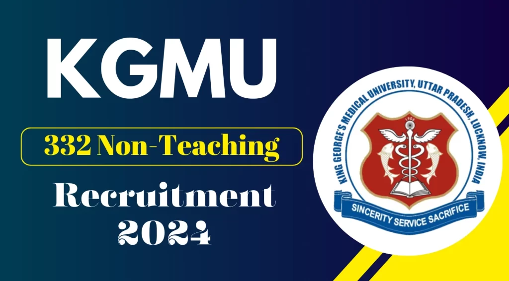 KGMU Lucknow Non-Teaching Group B & C Recruitment